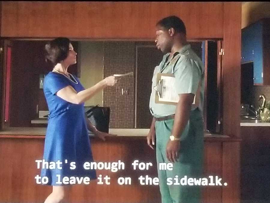 Mad Men Scene 6: That's enough for me to leave it on the sidewalk.